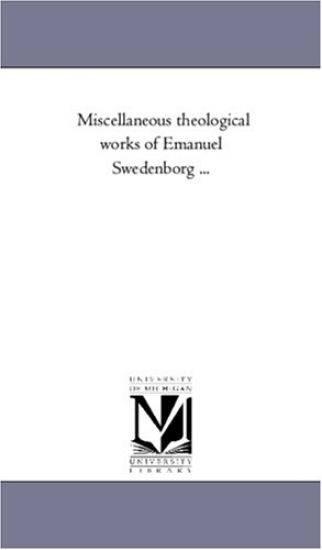 Miscellaneous theological Works of Emanuel Swedenborg ...