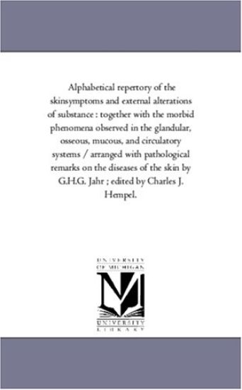 Alphabetical Repertory of the Skin-Symptoms and External Alterations of Substance