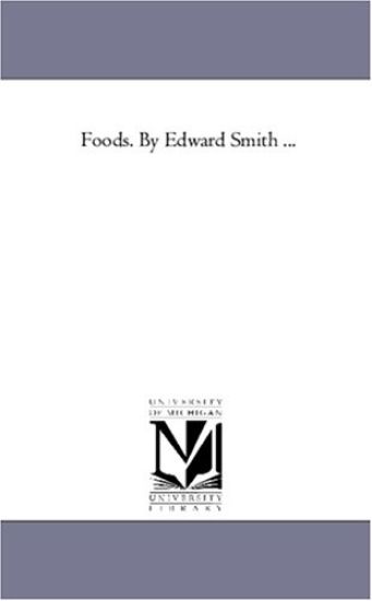 Foods. by Edward Smith ...