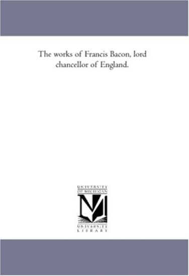 The Works of Francis Bacon, Lord Chancellor of England. Vol. 2