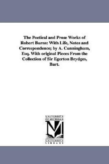 The Poetical and Prose Works of Robert Burns
