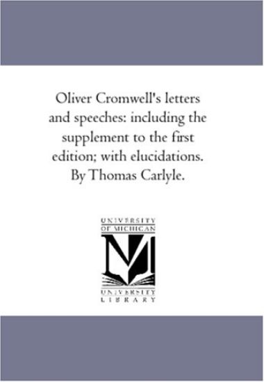 Oliver Cromwell'S Letters and Speeches