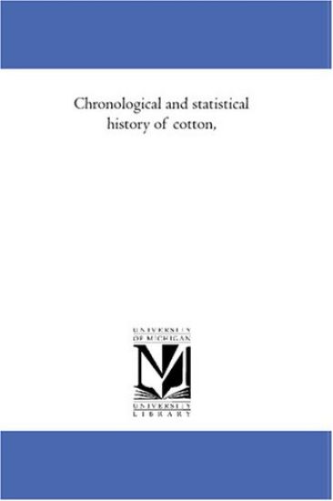 Chronological and Statistical History of Cotton,