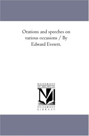 Orations and Speeches On Various Occasions Vol. 2 / by Edward Everett.
