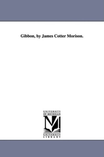 Gibbon, by James Cotter Morison.