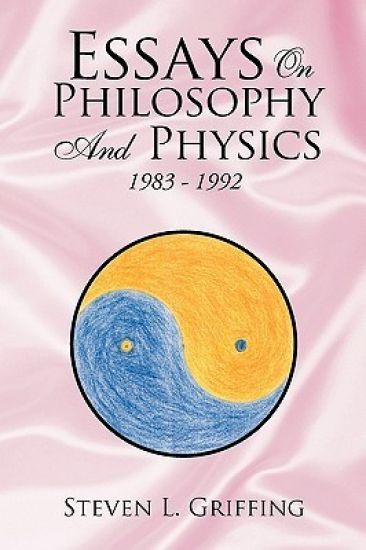 Essays on Philosophy and Physics