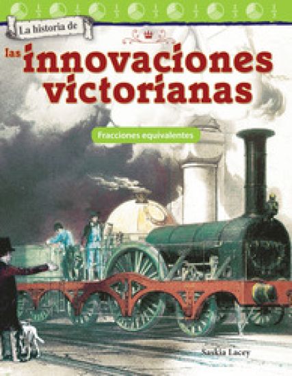 La Historia de Las Innovaciones Victorianas: Fracciones Equivalentes
