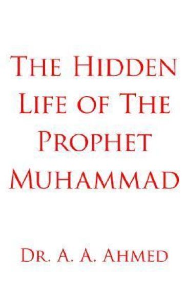 The Hidden Life of The Prophet Muhammad