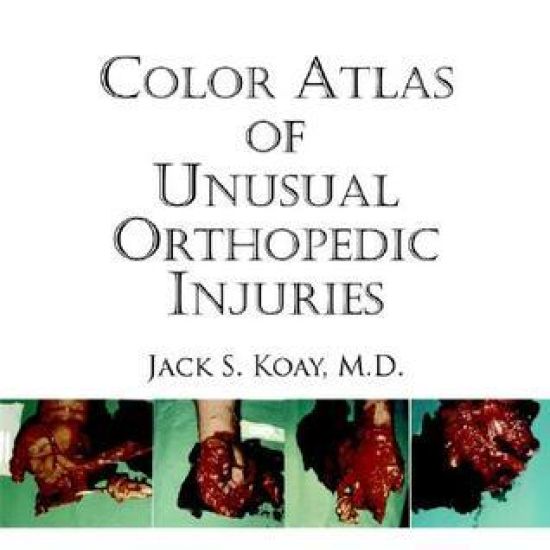Color Atlas Of Unusual Orthopedic Injuries