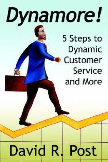 Dynamore! 5 Steps to Dynamic Customer Service and More