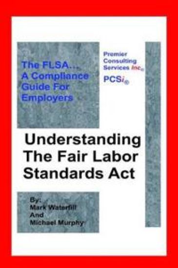 Understanding The Fair Labor Standards Act