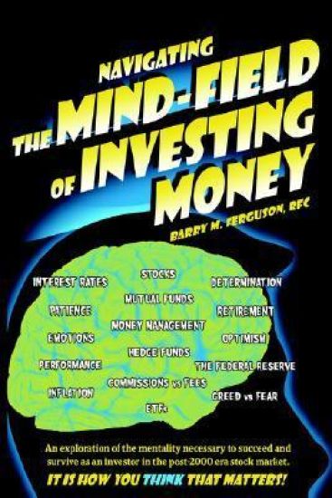 Navigating the Mind Field of Investing Money
