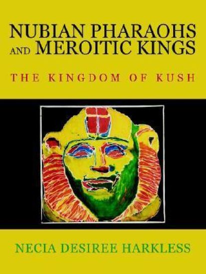 Nubian Pharaohs and Meroitic Kings