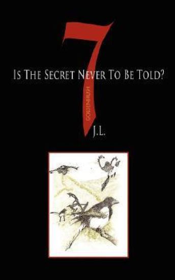 7 Is The Secret Never To Be Told?