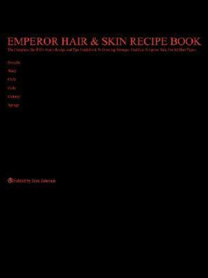 Emperor Hair and Skin Recipe Book