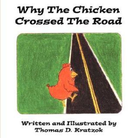 Why the Chicken Crossed the Road