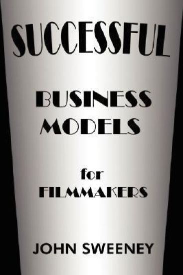 Successful Business Models For Filmmakers