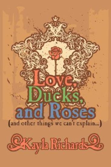 Love, Ducks, and Roses
