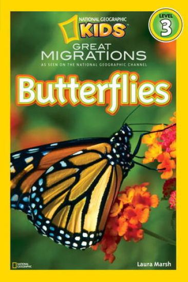 Great Migrations Butterflies (National Geographic Kids Readers, Level 3): As Seen on the National Geographic Channel
