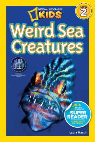 Weird Sea Creatures (National Geographic Kids Readers, Level 2)