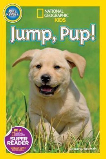 Jump, Pup! (National Geographic Kids Readers, Pre-Reader)