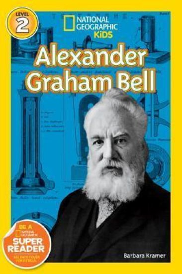 Alexander Graham Bell (National Geographic Kids Readers, Level 2)