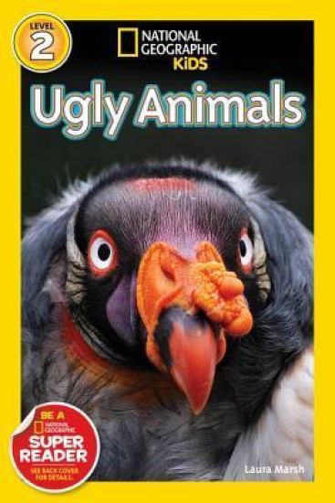 Ugly Animals (National Geographic Kids Readers, Level 2)