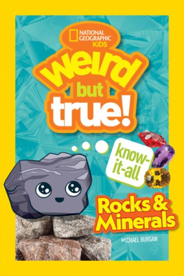 Weird But True! Know-It-All Rocks & Minerals