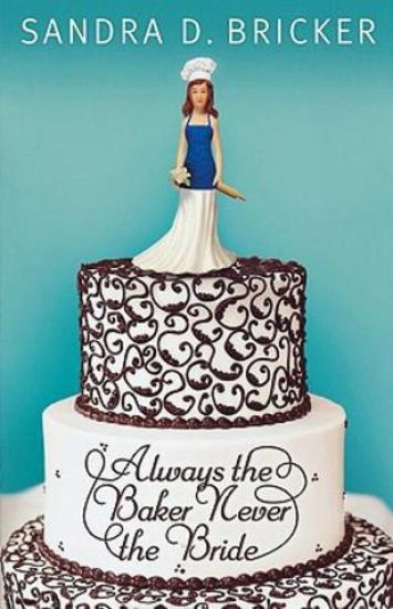 Always the Baker Never the Bride