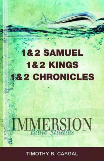 Immersion Bible Studies: 1 & 2 Samuel, 1 & 2 Kings, 1 & 2 Ch