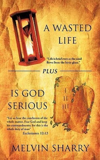 A Wasted Life Plus is God Serious