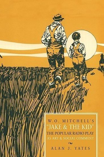 "W.O. Mitchell's Jake & The Kid