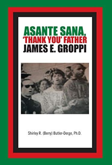 Asante Sana, 'Thank You' Father James E. Groppi