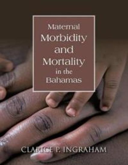 Maternal Morbidity and Mortality in the Bahamas