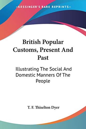 British Popular Customs, Present and Past