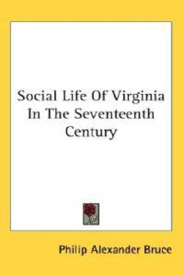 Social Life of Virginia in the Seventeenth Century