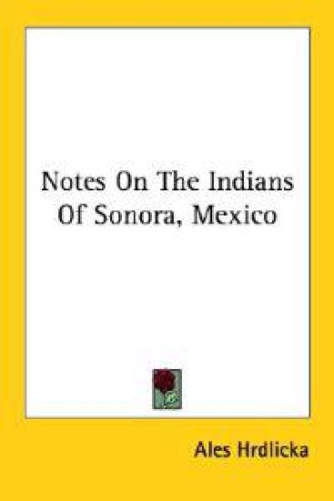 Notes on the Indians of Sonora, Mexico