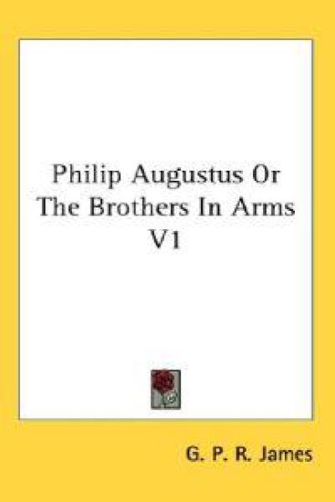 Philip Augustus or the Brothers in Arms