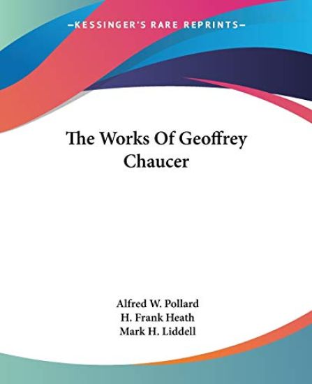 The Works of Geoffrey Chaucer
