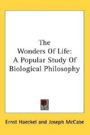The Wonders of Life: a Popular Study of