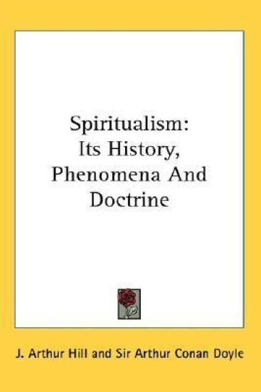 Spiritualism: Its History, Phenomena and