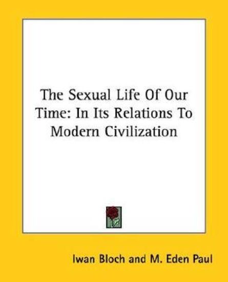 The Sexual Life of Our Time: in Its Rela