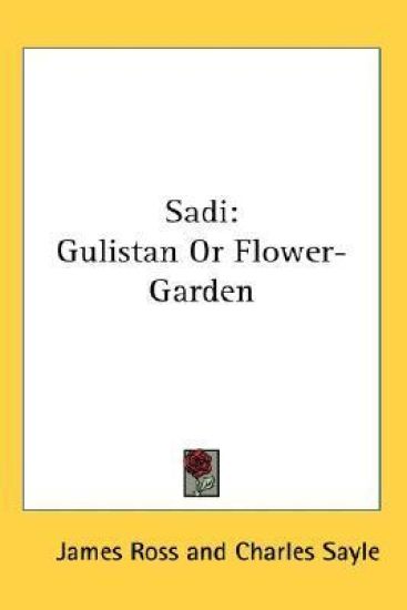 Sadi: Gulistan or Flower-garden