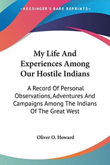 My Life and Experiences Among Our Hostile Indians