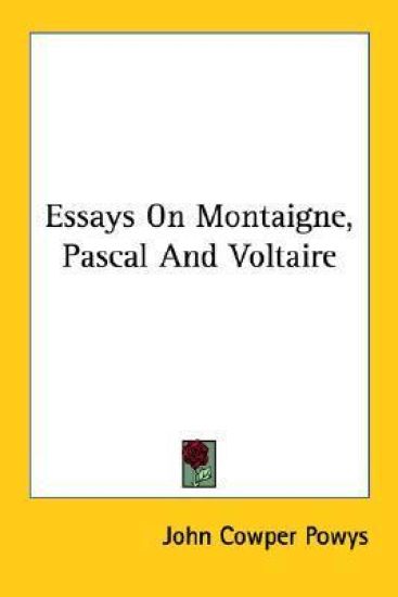 Essays on Montaigne, Pascal and Voltaire