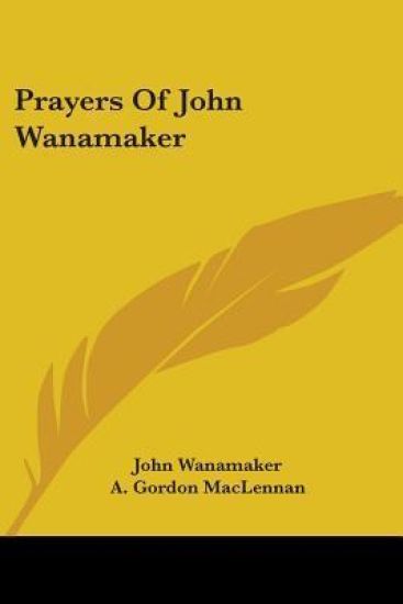Prayers of John Wanamaker