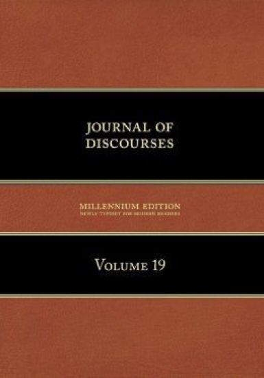 Journal of Discourses by Brigham Young, His Two Counsellors, the Twelve Apostles, and Others