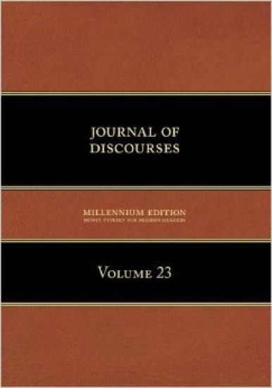 Journal of Discourses by Brigham Young, His Two Counsellors, the Twelve Apostles, and Others