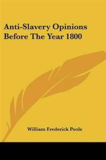 Anti-Slavery Opinions Before The Year 1800