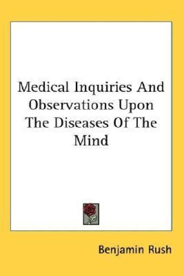 Medical Inquiries and Observations upon the Diseases of the Mind